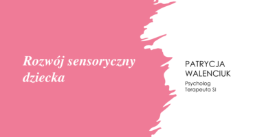 Rozwój sensoryczny dziecka